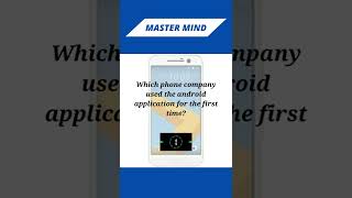 Master Mind | Which phone company is used the android application for the first time? | #Shorts screenshot 5