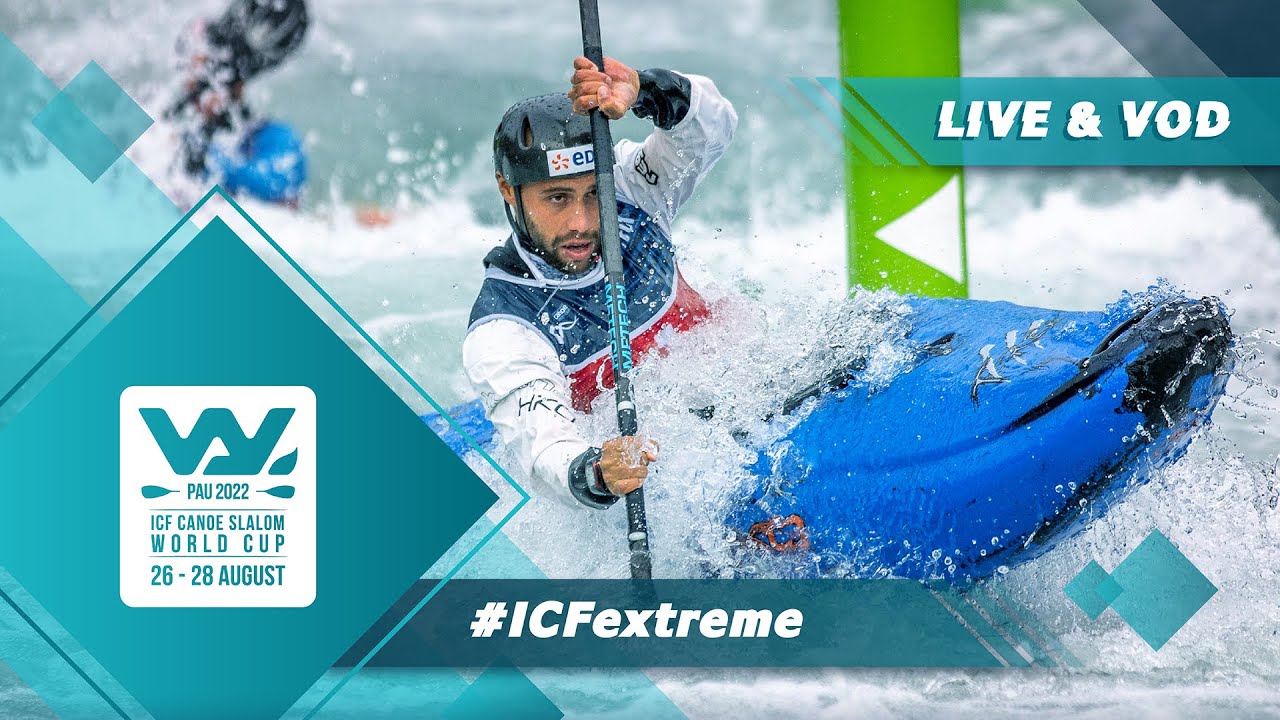 2022 ICF Canoe-Kayak Slalom World Cup Pau France / Extreme Finals