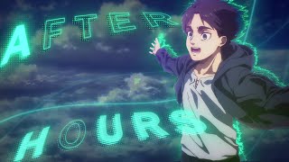 Eren Yeager - After Hours [Edit/AMV]