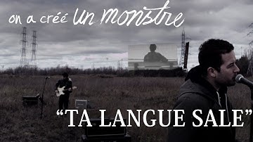 on a créé UN MONSTRE : "Ta langue sale" - (Vidéoclip officiel)