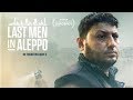 Oscars Documentary Reviews - Last Men In Aleppo