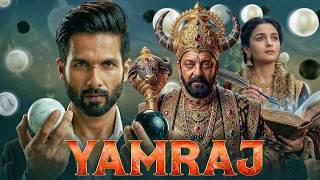 YAMRAJ (Swarg vs Narak) Full Movie | Shahid Kapoor | Sanjay Dutt | Alia Bhatt | Latest Movie 2026