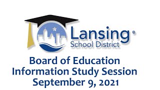 Lansing School District Board of Education Information Study Session 9/9/21 LIVE