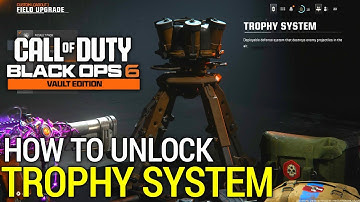 How to Get Trophy System BLACK OPS 6 Trophy System BO6 | How to Get Trophy System BO6 Field Upgrade