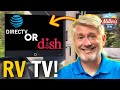 RV TV: What's The BEST SATELLITE TV? ( RV Direct TV or DISH Network)