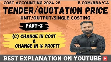 Tender /Quotation Price | Change in Cost and Change in % of Profit | Unit Costing | B.Com | Part-3