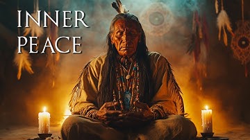 Inner Peace | Native American Flute Music, Relax Your Mind And Find Inner Peace