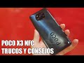 Como sacar el maximo partido al Poco X3 NFC - Trucos y Consejos