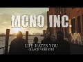 MONO INC. - Life Hates You (Black Version) [Official Video]