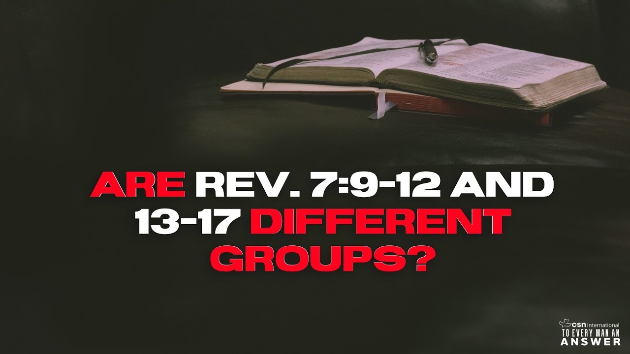 Are Rev 7 9 12 And 13 17 Different Groups YouTube are-rev-7-9-12-and-13-17-different-groups-youtube