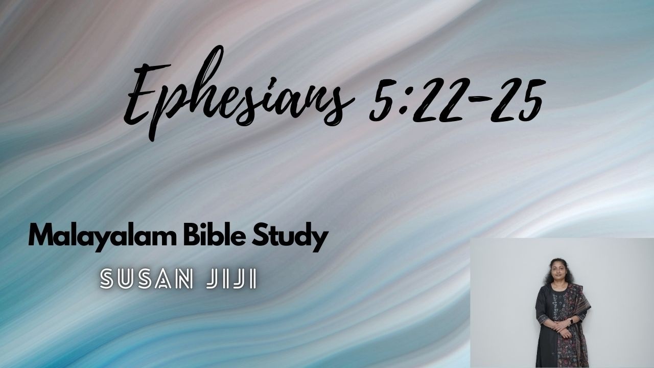 Ephesians 5:22-25 | Part 32 | Susan Jiji | Verse by Verse Bible Study in Malayalam