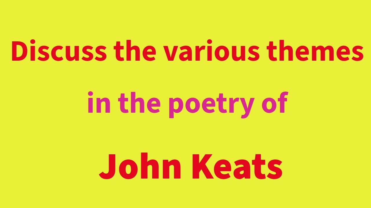 Various themes in the poetry of John Keats