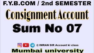 #Q7 #Consignmentaccounts  #2nd_semester  #fybcom #idol #introduction  #IMRAN SIR Account ki class
