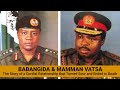 Babangida & Mamman Vatsa: The Story of a Cordial Relationship that Turned Sour and Ended in Death