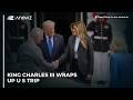 King Charles III wraps up U.S. trip