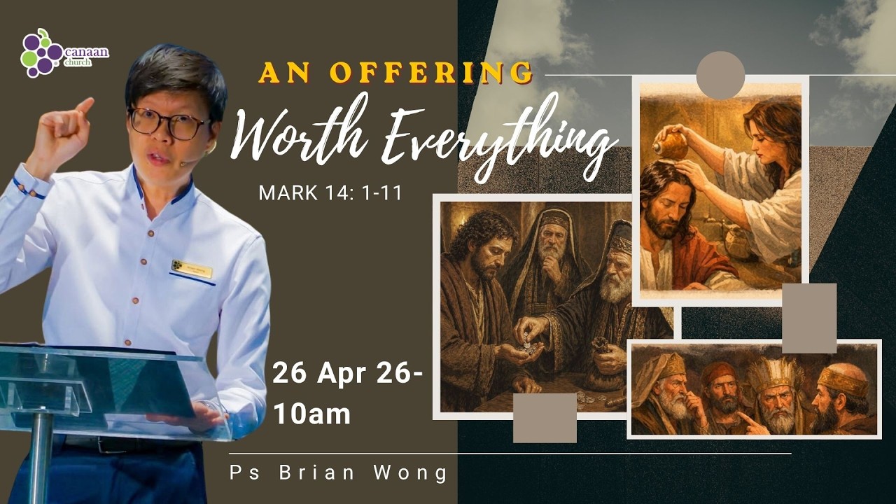 26 April 2026 | An Offering, Worth Everything I Ps Brian Wong