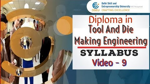 Diploma in Tool And Die Making Engineering Syllabus || DSEU Syllabus