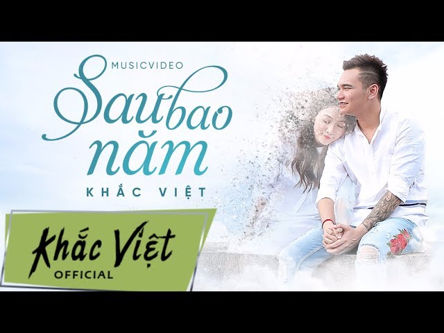 Sau Bao Năm | Khắc Việt