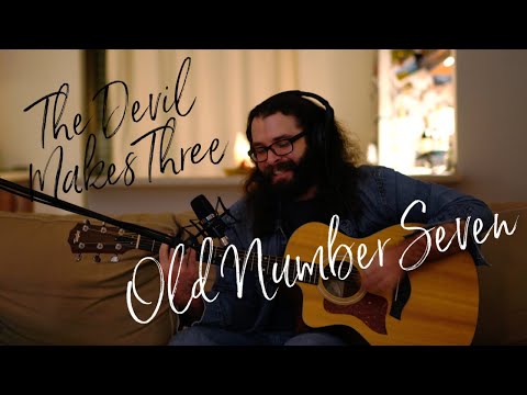 Old Number Seven (The Devil Makes Three) Acoustic Cover