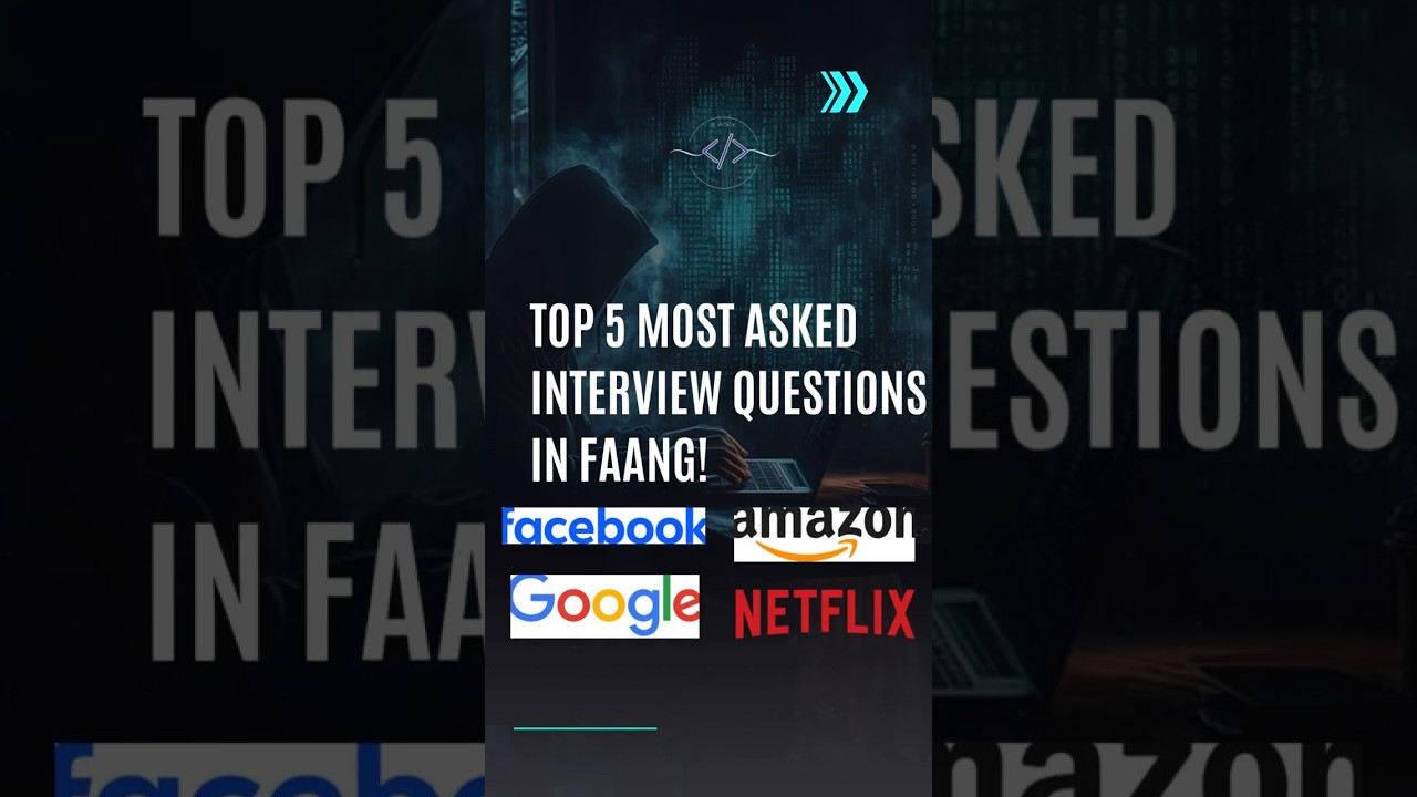 Top 5 Most Asked Interview Questions in FAANG!