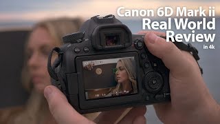 Canon 6D Mark ii - Real world Review - in 4k