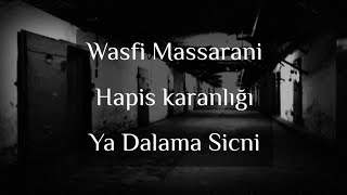 Wasfi Massarani - Hapis karanlığı Ya Dalama Sicni türkçe çeviri "Arapça şarkı"