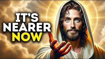 You’re Much Closer Than You Think | God Says | God Message Today | Gods Message Now | God Message