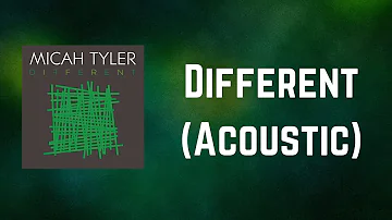 Micah Tyler - Different (Acoustic) (Lyrics)