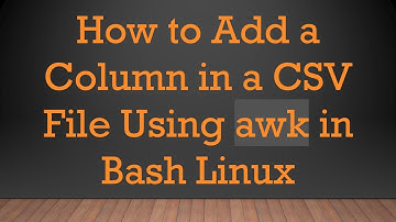 How to Add a Column in a CSV File Using awk in Bash Linux