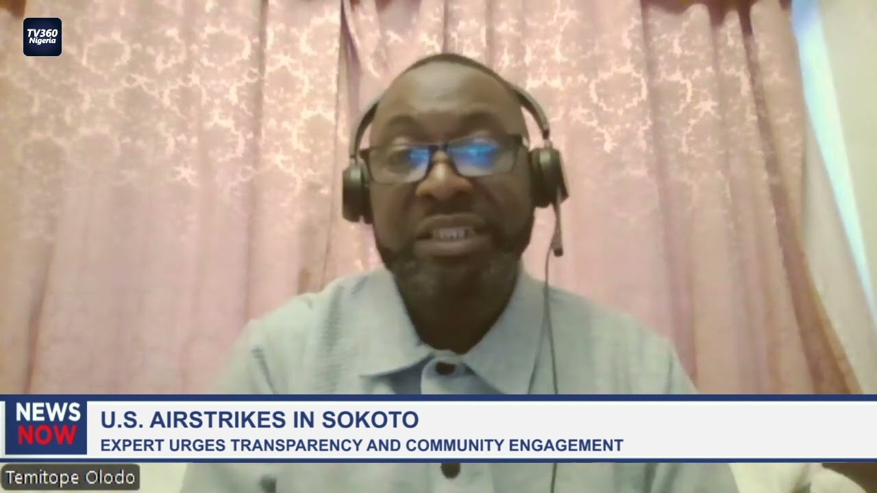 U.S Airstrikes in Sokoto: Expert urges transparency and community engagement