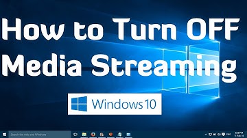 How to Turn OFF Media Streaming in Windows 10