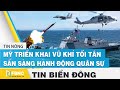 Tin Biển Đông: Mỹ-Nhật-Philippines đã hành động trước các động thái của Trung Quốc ở biển Đông| FBNC