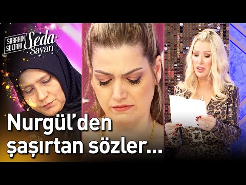 Nurgül'den Şaşırtan Sözler... - Sabahın Sultanı Seda Sayan