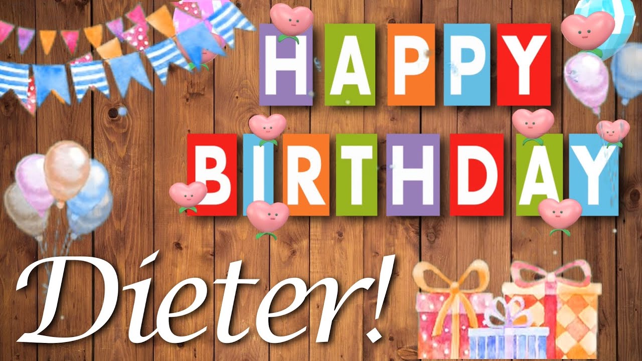 Alles Gute lieber Dieter! Herzlichen Glückwunsch zum Geburtstag! YouTube
