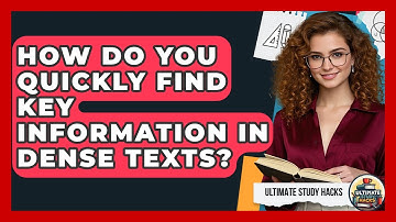 How Do You Quickly Find Key Information In Dense Texts? - Ultimate Study Hacks