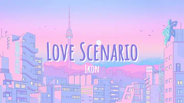 Love Scenario-IKON (slowed + easy lyrics)