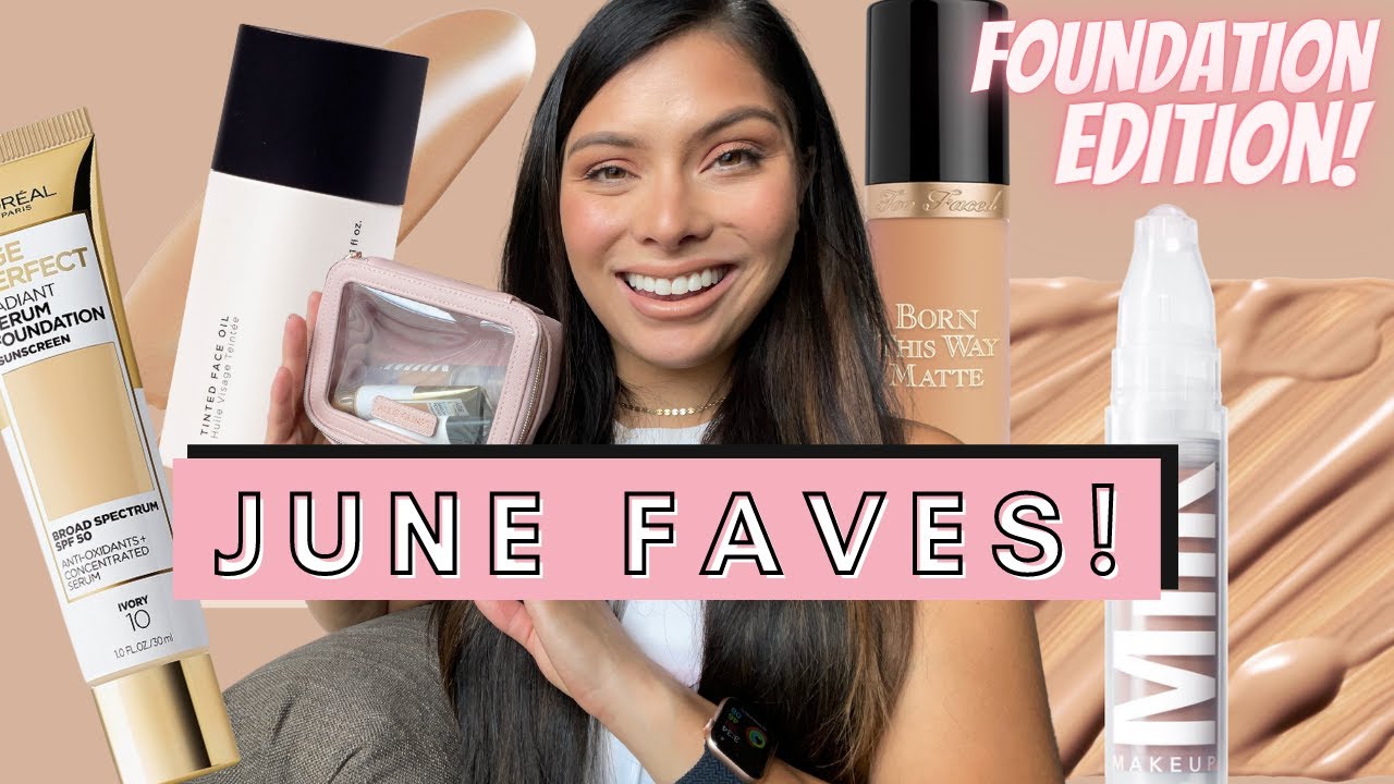 Foundation June Favorites June Favorites The Best Foundations YouTube