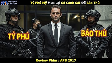 [Review Phim] Tỷ Phú Mỹ Mua Lại Sở Cảnh Sát Để Báo Thù