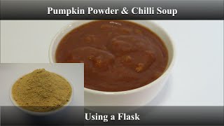 Pumpkin & Chilli Soup made with Pumpkin Powder using a flask