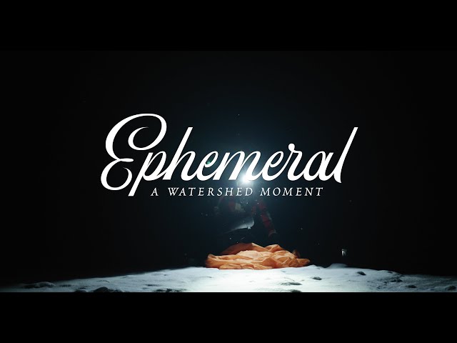 Ephemeral - A Watershed Moment (Official Trailer)