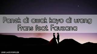 Panek di awak kayo di urang - Frans ft. Fauzana ( Lirik & Terjemahan )