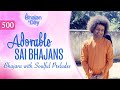 500 - Adorable Sai Bhajans | Bhajans with Soulful Preludes | Radio Sai Bhajans