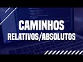 Caminhos relativos  absolutos arquivos https etc