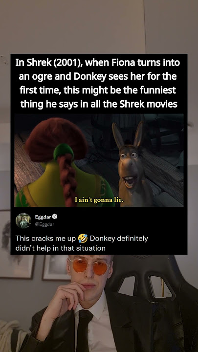 In Shrek (2001), when Fiona turns into an ogre and Donkey sees her for the first time, this might be
