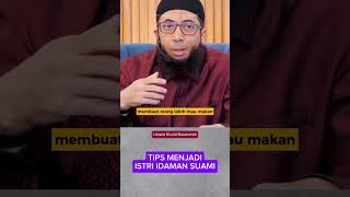 TIPS MENJADI ISTRI IDAMAN SUAMI @khalidbasalamah