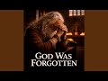 God Was Forgotten 