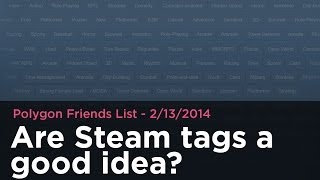 Are Steam tags a good idea -  Polygon Friends List 2/13/2014