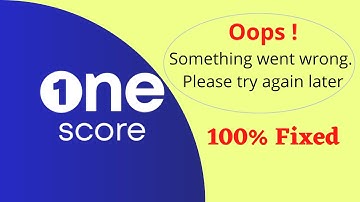 Fix OneScore Oops Something Went Wrong Error |  Please Try Again Later Problem Solved- AllTechapple