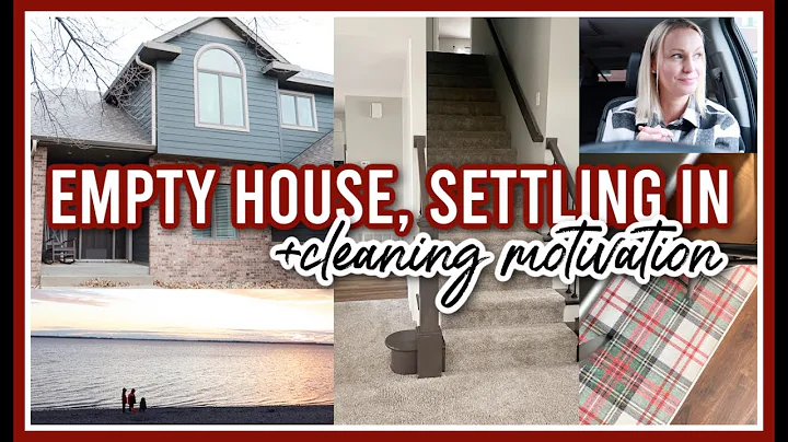 EMPTY HOUSE, SETTLING IN, + CLEAN WITH ME BEFORE C...