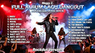 FULL ALBUM Lagu Dangdut Nostalgia Meggy Z Versi Rock Metal | Rockdut Version Terbaik